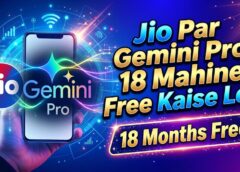 Jio Par Google Gemini Pro 18 Mahine Free Kaise Le?